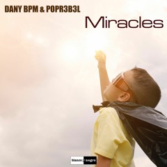 DANY BPM & POPR3B3L - MIRACLES (Nr.1 Maxima FM)