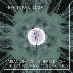 FREE DL: Fabian Vieregge & Denis Keiner - Subjective Vision (Original Mix)