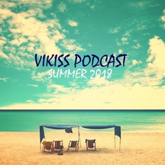 Vikiss - Summer Podcast 2018