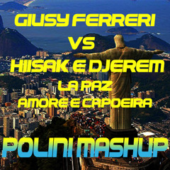Giusy Ferreri Vs Hiisak & Djerem - La Paz, Amore E Capoeira (POLINI Mashup)FREE DOWNLOAD