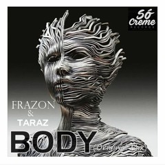 FRAZON & TARAZ - BODY (Original Mix)Free Download