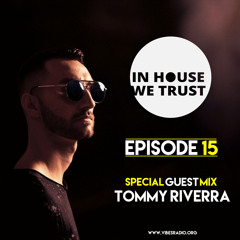 In House We Trust July 2018 - Guest Mix by Tommy Riverra