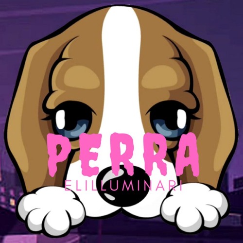 Elilluminari - Perra (Antonio Colaña 2018 Remix)
