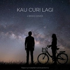 J-Rocks Kau Curi Lagi (Cover) ft Amel