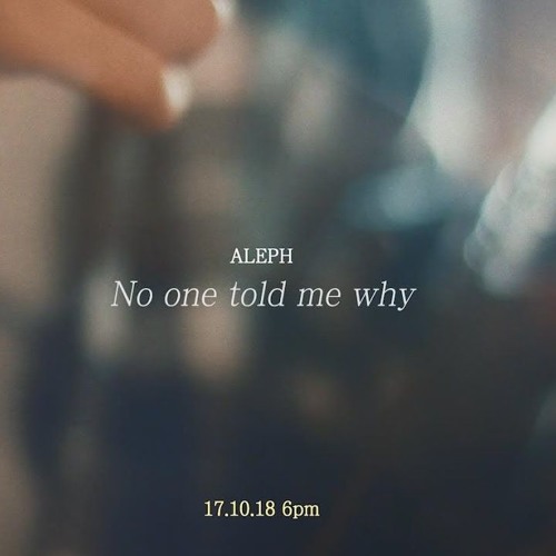 No One Told Me Why - ALEPH