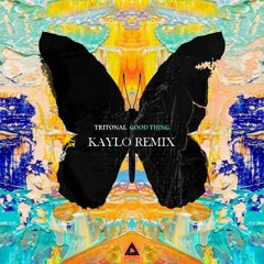 Tritonal - Good Thing (KAYLO Remix)