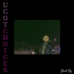 Black Mic - U Got Choices ft. "Conscious Mic"