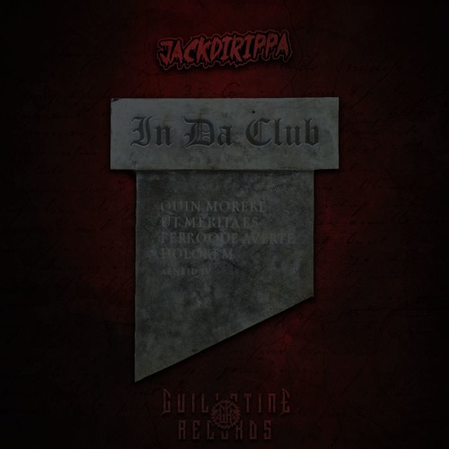 JackDiRippa - In Da Club (Guillotine Records Exclusive)
