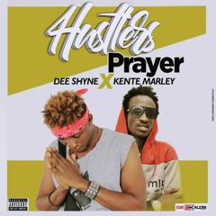 Dee Shyne Ft. Kente Marley  - Hustlers Prayer Prod. By Octopus Beatz
