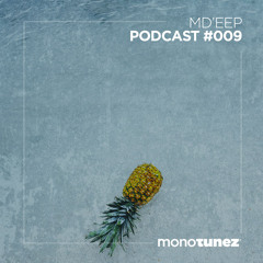 MD'EEP @ MONOTUNEZ - Podcast #009