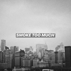 Smoke Too Much