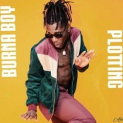 Burna boy - Plotting