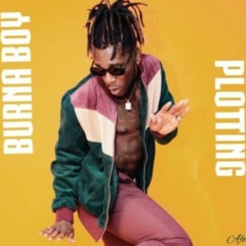 Burna boy - Plotting