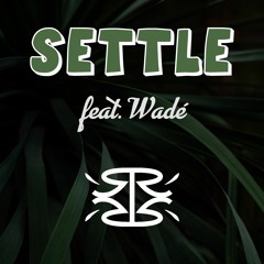 Settle feat. Wadé