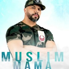 Muslim - Mama  مسلم ـ ماما 2018