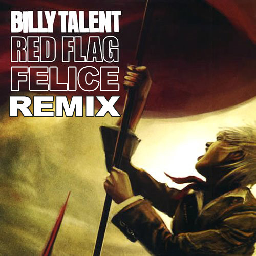 Stream Billy Talent - Red Flag (Felice Remix) by Felice | Listen online for  free on SoundCloud