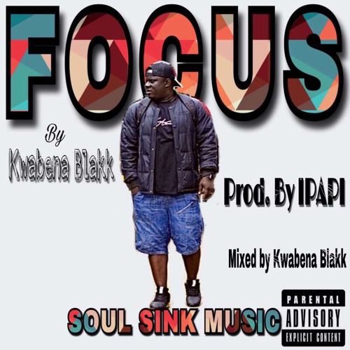 Focus by Ipapi-Prod. by Ipapi_Mixed by kwabena Blakk
