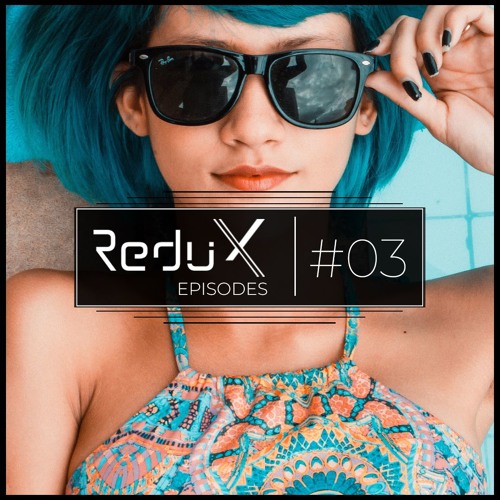 Redu X Episodes - #03