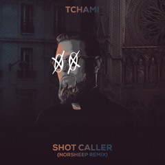 Tchami - Shot Caller (Norsheep Remix)