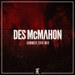 Des McMahon's Summer 2018 Mix