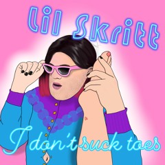 Lil Skrit - I Don't Suck Toes