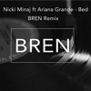 Nicki Minaj Ft Ariana Grande Bed Bren Remix Mp3