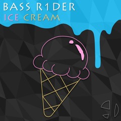 Bass R1der - Ice Cream(official Audio)
