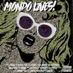 MONDO LIVES! (prod. killsvdness)