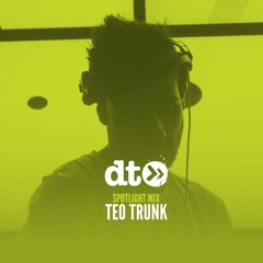 Spotlight Mix: Teo Trunk