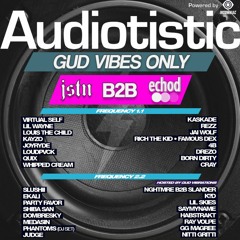 jstn & echod hype em 002: AUDIOTISTIC 2K18 - GUD VIBES ONLY