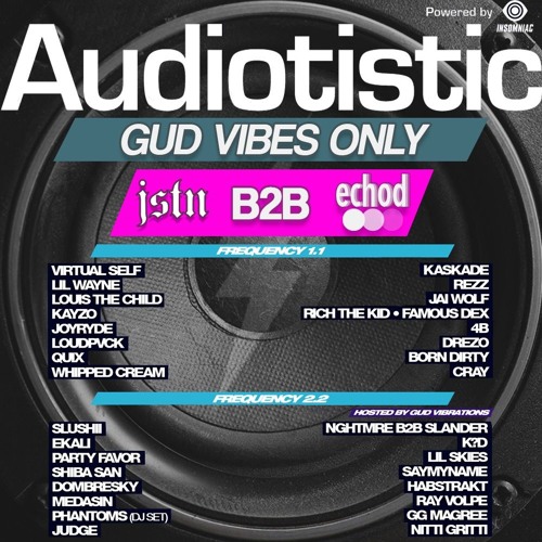 jstn & echod hype em 002: AUDIOTISTIC 2K18 - GUD VIBES ONLY