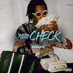 Check (Feat. Playboi Carti) Produced by DP BEATS