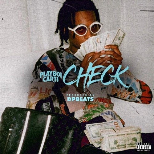 Check (Feat. Playboi Carti) Produced by DP BEATS