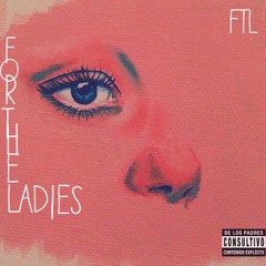 For The Ladies (Prod. By $ERB$)