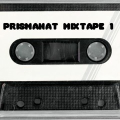Prismanat Mixtape 1