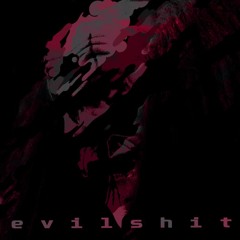 EVILSHIT