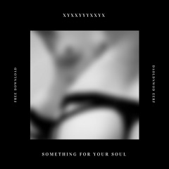 Something For Your Soul.