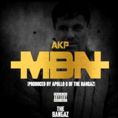 Akp - MBN Must Be Nice (Prod. By   Apollo G) (Engineered By Fully Fokess)