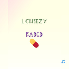 Faded [prod. L~Cheezy]