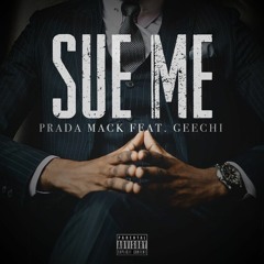 Sue Me Feat. Geechi