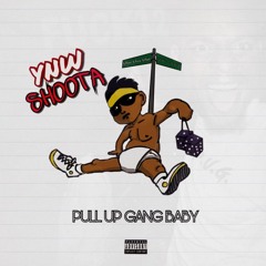 Shoota - Pull Up Gang Baby