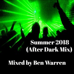 Ben Warren - Summer 2018(After Dark Mix)