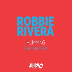 Robbie Rivera-Humming Jeremy Bass & Rio Dela Duna remix