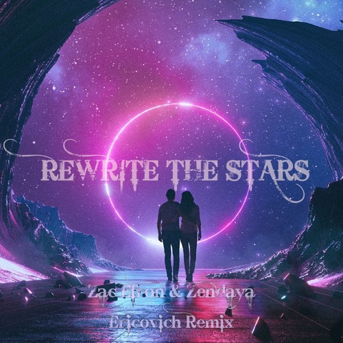 Stream Zac Efron & Zendaya - Rewrite The Stars (Ericovich Remix) by