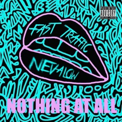 NOTHING AT ALL ft Nevalow