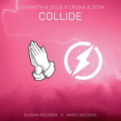 Zeus X Crona & Levianth -COLLIDE (ft. Zoya) (Magic Records & Elysian Records Release)