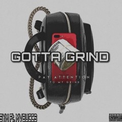 Gotta Grind Feat. MVBuccs