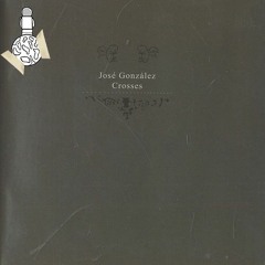 Jose Gonzalez - Crosses (Owlcon Edition)