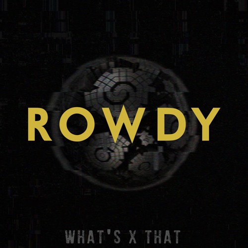 Rowdy (Original Mix)