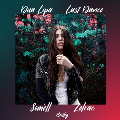 Dua Lipa - Last Dance (SOMELL & ZOLRAC Bootleg) FREE DOWNLOAD